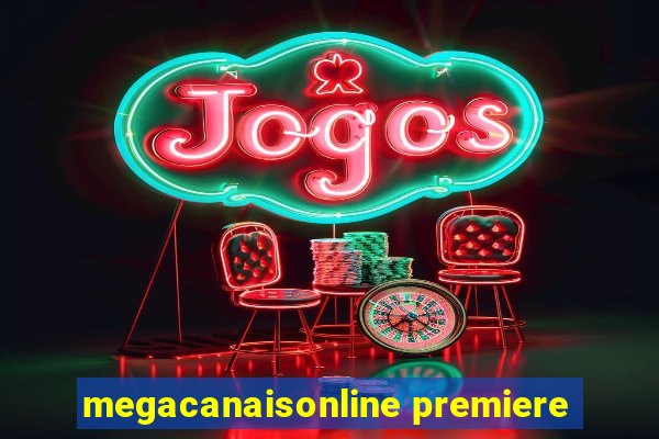 megacanaisonline premiere